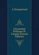 L'?conomie Politique Et L'imp?t (French Edition), A Chargueraud 