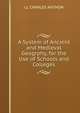 A System of Ancient and Medieval Geogrphy, for the Use of Schools and Colleges, LL CHARLES ANTHON 
