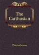The Carthusian, Charterhouse 