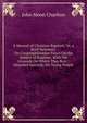 A Manual of Christian Baptism, Or, a Brief Summary On Congregationalist Views On the Subject of Baptism: With the Grounds On Which They Rest : Intended Specially for Young People, John Moon Charlton 