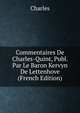 Commentaires De Charles-Quint, Publ. Par Le Baron Kervyn De Lettenhove (French Edition), Charles 