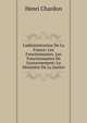 L'administration De La France: Les Fonctionnaires. Les Fonctionnaires De Gouvernement; Le Minist?re De La Justice, Henri Chardon 