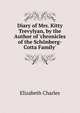Diary of Mrs. Kitty Trevylyan, by the Author of 'chronicles of the Sch?nberg-Cotta Family'., Elizabeth Charles 