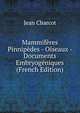 Mammiferes Pinnipedes - Oiseaux - Documents Embryogeniques (French Edition), Jean Charcot 