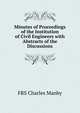Minutes of Proceedings of the Institution of Civil Engineers with Abstracts of the Discussions, FRS Charles Manby 