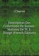 Description Des Collections De Sceaux-Matrices De M. E. Donge (French Edition), J Charvet 