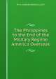 The Philippines to the End of the Military Regime America Overseas, Ph D. CHARLES BURKE ELLIOTT 