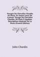 Voyages Du Chevalier Chardin En Perse, Et Autres Lieux De L'orient: Voyage Du Chevalier Chardin, De Paris ? Ispahan. Description G?n?rale De La Perse (French Edition), John Chardin 