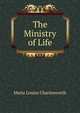 The Ministry of Life, Maria Louisa Charlesworth 