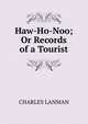 Haw-Ho-Noo; Or Records of a Tourist., Lanman Charles 