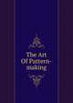The Art Of Pattern-making, 