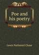 Poe and his poetry, Lewis Nathaniel Chase 
