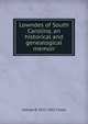 Lowndes of South Carolina, an historical and genealogical memoir, George B. 1835-1902 Chase 