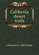 California desert trails, J Smeaton b. 1864 Chase 