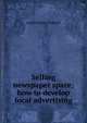 Selling newspaper space; how to develop local advertising, Joseph Edwin Chasnoff 