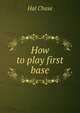How to play first base, Hal Chase 