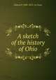 A sketch of the history of Ohio, Salmon P. 1808-1873. 1n Chase 