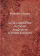 Le dix-huitieme siecle en Angleterre (French Edition), Philarete Chasles 