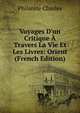 Voyages D'un Critique ? Travers La Vie Et Les Livres: Orient (French Edition), Philarete Chasles 