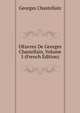 OEuvres De Georges Chastellain, Volume 5 (French Edition), Georges Chastellain 