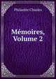 Memoires, Volume 2, Philarete Chasles 