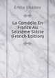 La Comedie En France Au Seizieme Siecle (French Edition), Emile Chasles 