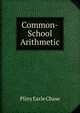 Common-School Arithmetic, Pliny Earle Chase 