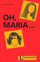 Leichte Lekturen: Deutsch als Fremdsprache in drei Stufen: Oh, Maria ...: Stufe 1, & Theo Felix 