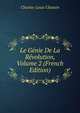 Le Genie De La Revolution, Volume 2 (French Edition), Charles-Louis Chassin 