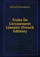Traite De L'ecrasement Lineaire (French Edition), Edward Chassaignac 