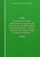 Dictionnaire Des Abreviations Latines Et Francaises, Usitees Dans Les Inscriptions . Et Les Chartes Du Moyen Age (French Edition), Alphonse Antoine Louis Chassant 