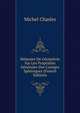 Memoire De Geometrie Sur Les Proprietes Generales Des Coniqes Spheriques (French Edition), Michel Chasles 