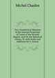 Two Geometrical Memoirs of the General Properties of Cones of the Second Degree, and On the Spherical Conics, Tr. with Notes and Additions by C. Graves, Michel Chasles 