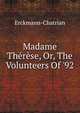 Madame Th?r?se, Or, The Volunteers Of '92, Erckmann-Chatrian 