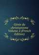 Genie du christianisme Volume 2 (French Edition), 