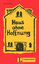 Leichte Lekturen: Deutsch als Fremdsprache in drei Stufen: Haus ohne Hoffnung: Stufe 3, & Theo Felix 