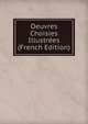 Oeuvres Choisies Illustrees (French Edition), 