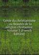 Genie du christianisme ; ou Beautes de la religion chretienne. Volume 3 (French Edition), 