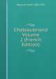Chateaubriand Volume 2 (French Edition), Beaunier Andre 1869-1925 