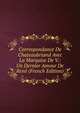 Correspondance De Chateaubriand Avec La Marquise De V.: Un Dernier Amour De Rene (French Edition), 