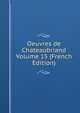 Oeuvres de Chateaubriand Volume 15 (French Edition), 