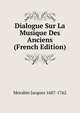 Dialogue Sur La Musique Des Anciens (French Edition), Morabin Jacques 1687-1762 
