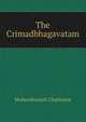 The Crimadbhagavatam, Mohendranath Chatterjee 