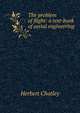 The problem of flight: a text-book of aerial engineering, Herbert Chatley 