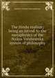 The Hindu realism; being an introd. to the metaphysics of the Nyaya-Vaisheshika system of philosophy, Jagadisa-Chandra Chattopadhyaya 