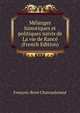 Melanges historiques et politiques suivis de La vie de Rance (French Edition), Francois-Rene Chateaubriand 
