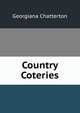 Country Coteries, Georgiana Chatterton 