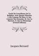 Trait? De L'excellence De La Religion: Avec Quatre Discours I. Sur L'amour De Dieu. Ii. Sur L'amour Des Ennemis. Iii. Sur Le Martyre. Iv. Sur Le Mensonge (French Edition), Jacques Bernard 