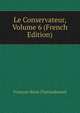 Le Conservateur, Volume 6 (French Edition), Francois-Rene Chateaubriand 