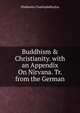 Buddhism & Christianity. with an Appendix On Nirvana. Tr. from the German, Nisikanta Chattopadhyaya 
